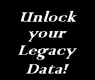 Unlock your Legacy Data!